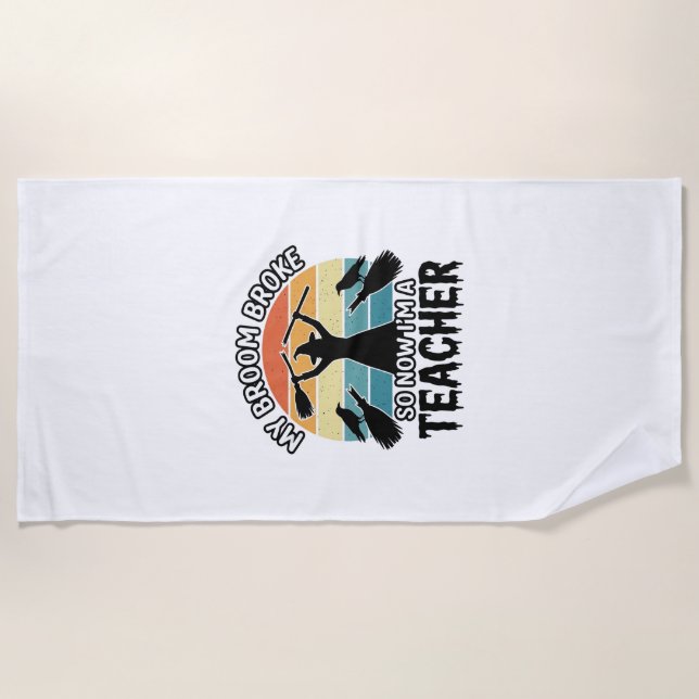 Funny Witch Teacher Broken Broom Halloween Design_ Beach Towel (Front)