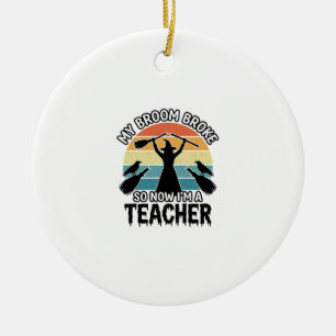 Funny Witch Teacher Broken Broom Halloween Design_ Ceramic Tree Decoration