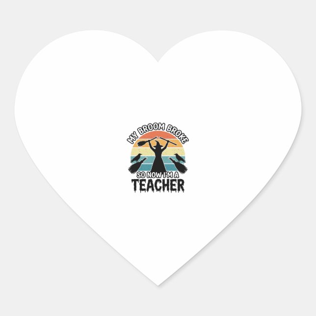 Funny Witch Teacher Broken Broom Halloween Design_ Heart Sticker (Front)