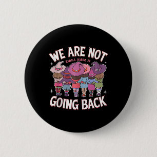 Funny Witches We Are Not Going Back Harris 47 Whei 6 Cm Round Badge