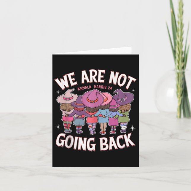 Funny Witches We Are Not Going Back Harris 47 Whei Card (Front)
