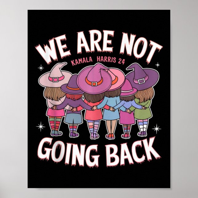Funny Witches We Are Not Going Back Harris 47 Whei Poster (Front)