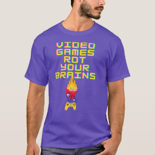 Funny with quote Video Games Rot Your Brains T-Shirt