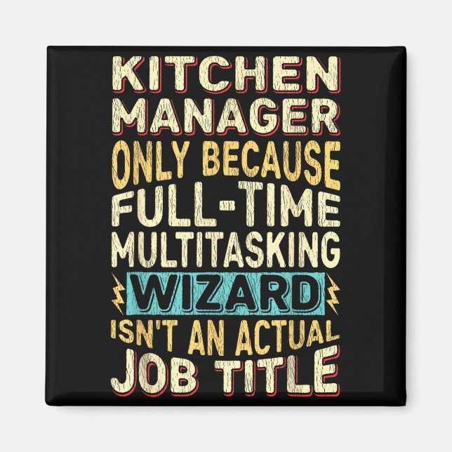 Funny Wizard Job Title Quote - Kitchen Manager  Magnet (Front)