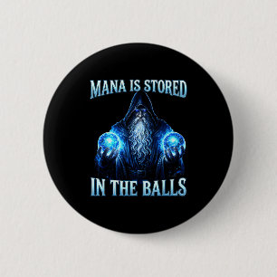 Funny wizard magician sorcerer mana is stored in 6 cm round badge