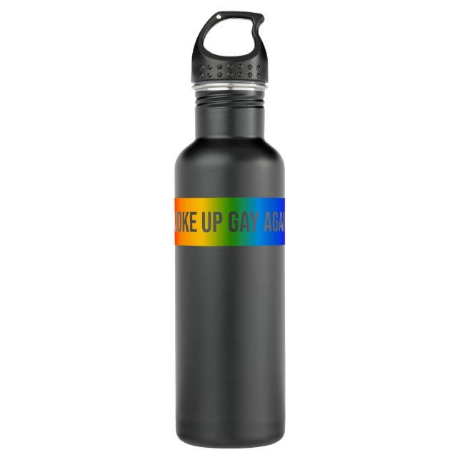 Funny Woke Up Gay Again LGBTQ+ Art Rainbow Gay Pri 710 Ml Water Bottle (Front)