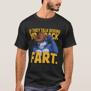Funny Wolf Meme Cowboy Humour If They Talk Behind  T-Shirt