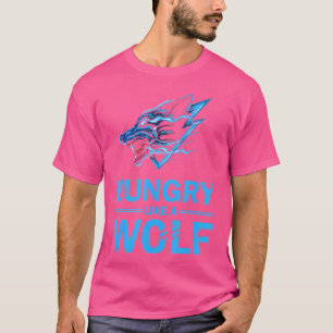 Funny Wolf Wolves Hungry Like A Wolf T-Shirt