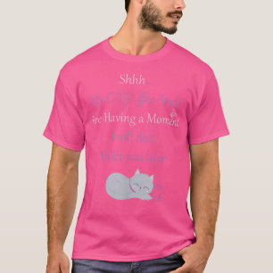 funny women Shhh My coffee And I Are Having a Mome T-Shirt