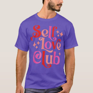 Funny Women Valentines Day Costume Self Love Club T-Shirt