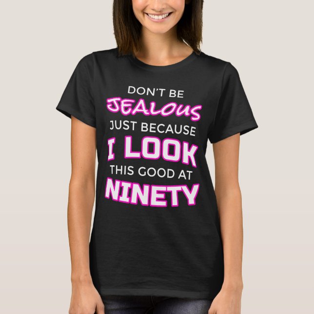 Funny Womens 90th Birthday Shirt - "Lookin' Good" (Front)