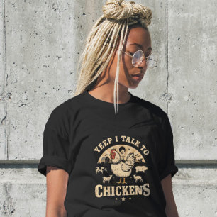 Funny Womens Custom Shirt Yep I Talk To Chickens 
