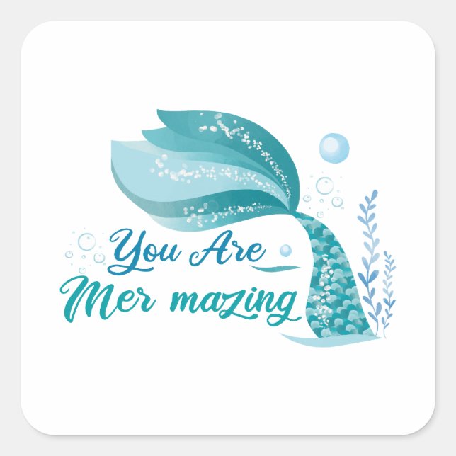 Funny Women's Mermaid Lover You Are Mer-Mazing  Square Sticker (Front)