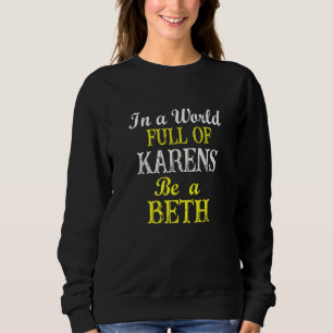 Funny Womens Quote In A World Full Of Karens Be A Sweatshirt