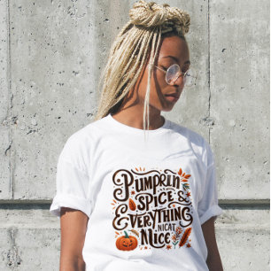Funny Womens Shirt Pumpkin Spice & Everything Nice