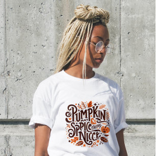 Funny Womens Shirt Pumpkin Spice & Everything Nice