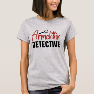 Funny Women's True Crime Armchair Detective T-Shirt