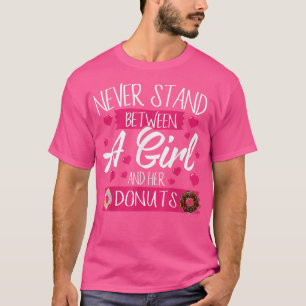 Funny Women'sTeeNever Stand Between A Girl And Her T-Shirt