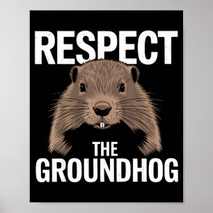 Funny Woodchuck Day Respect The Groundhog Animal L Poster