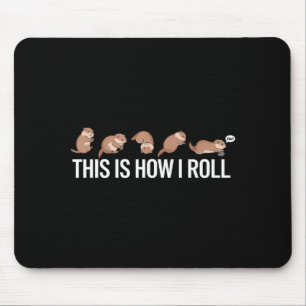 Funny Woodchuck Groundhog Day That Is How I Row An Mouse Pad