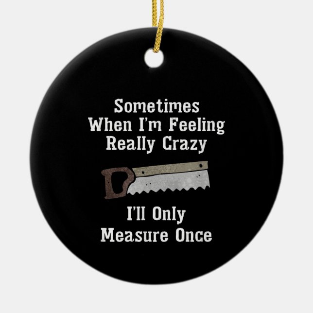 Funny Woodworker Carpenter Gift Ceramic Tree Decoration (Front)