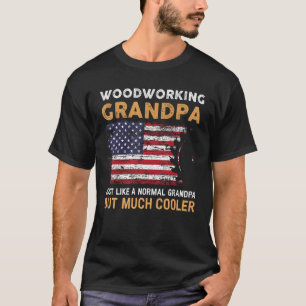 Funny Woodworker Gift Woodworking Grandpa T-Shirt