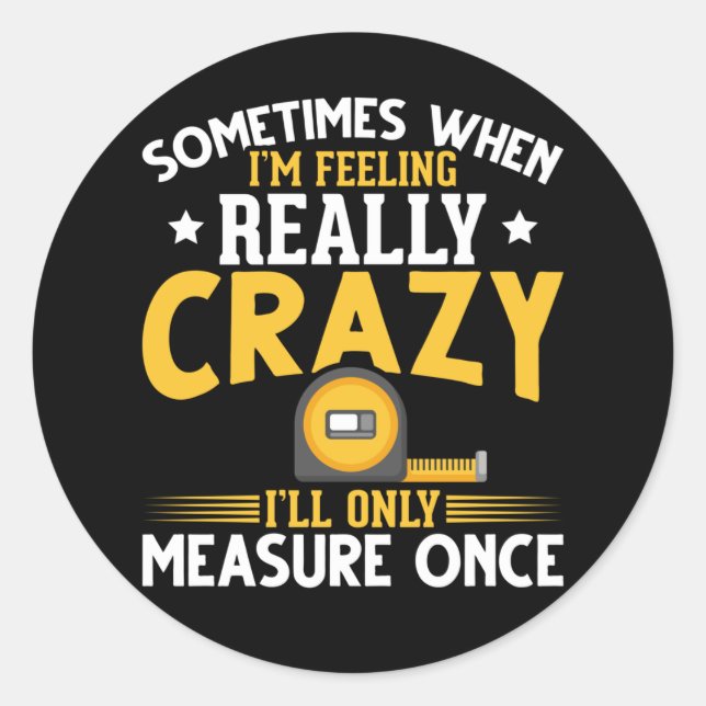 Funny Woodworker Joke USA Carpenter Humour Classic Round Sticker (Front)