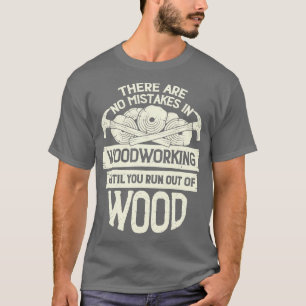 Funny Woodworking Carpenter Woodworker Gift  T-Shirt