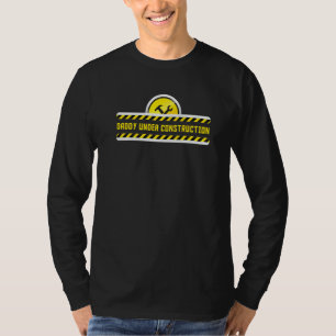 Funny Woodworking Dad Carpenter Daddy Under Constr T-Shirt