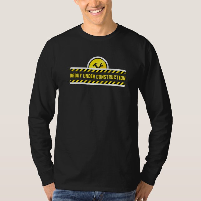 Funny Woodworking Dad Carpenter Daddy Under Constr T-Shirt (Front)