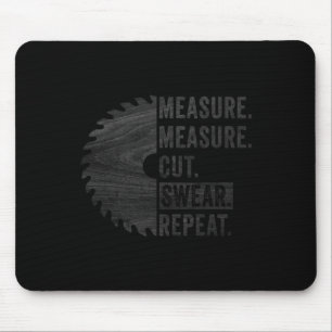 Funny Woodworking Dad Measure Cut Swear Handyman F Mouse Pad