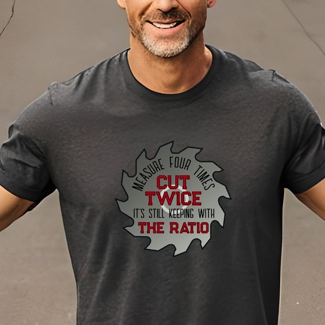 Funny Woodworking DIY Dad Handyman Humour Cut Twic T-Shirt (Woodworking meme DIY dad joke t-shirt)