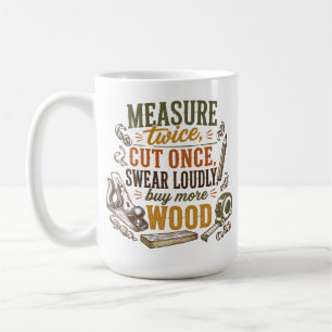 Funny Woodworking Quote Rustic Mug