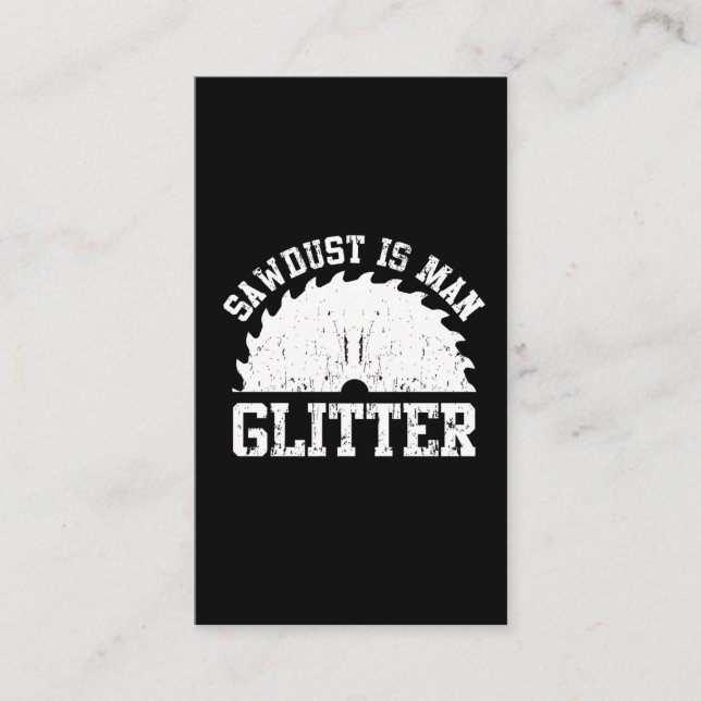 Funny Woodworking Sawdust Carpenter Humor Business Card (Front)