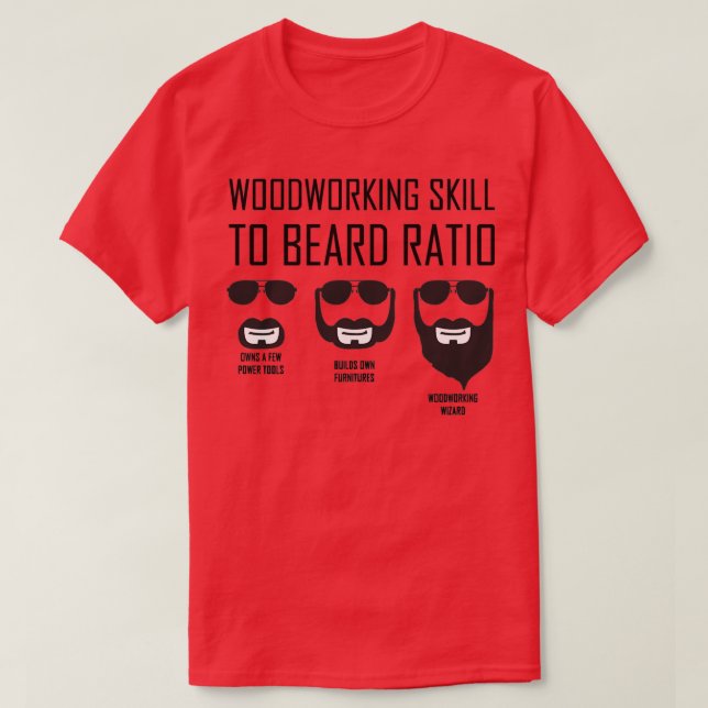 Funny Woodworking Skill To Beard Ratio 1 T-Shirt (Design Front)
