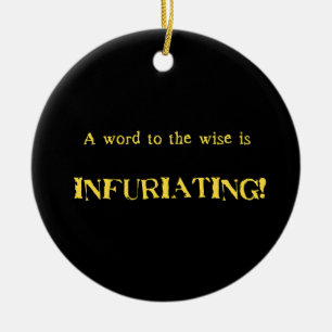 Funny 'Word to the Wise' Humor Ceramic Tree Decoration
