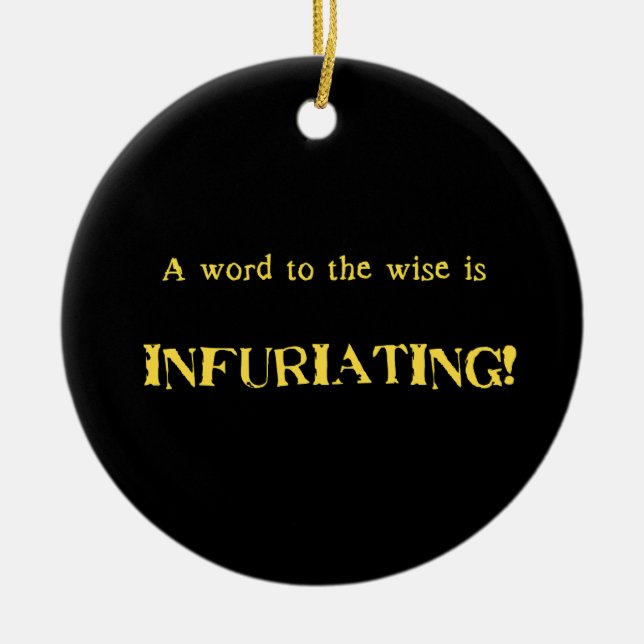 Funny 'Word to the Wise' Humor Ceramic Tree Decoration (Front)
