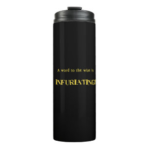 Funny 'Word to the Wise' Humor Thermal Tumbler