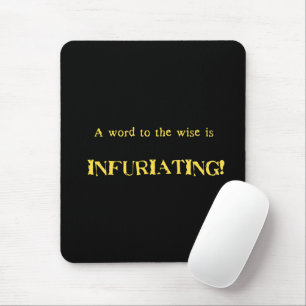 Funny 'Word to the Wise' Humour Mouse Pad