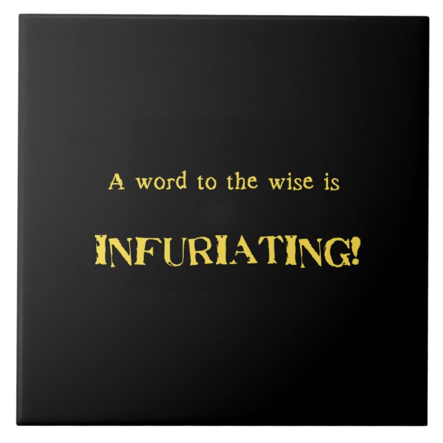 Funny 'Word to the Wise' Humour Tile (Front)