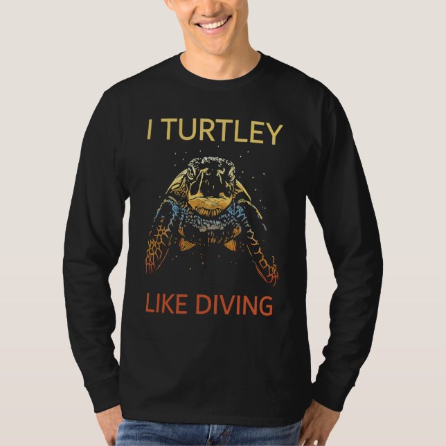 Funny Wordplay I Turtley Like Diving! Scuba Diver  T-Shirt (Front)