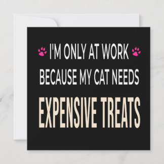 Funny Work Because My Cat Needs Expensive Treats Invitation