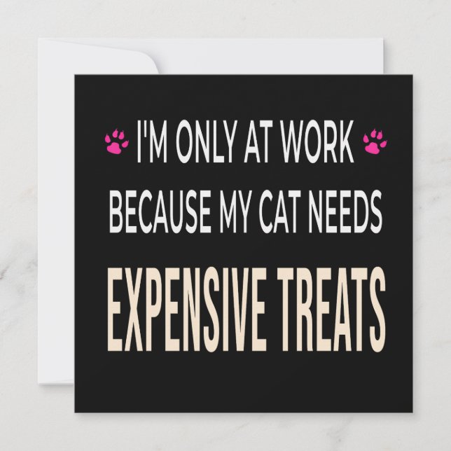 Funny Work Because My Cat Needs Expensive Treats Invitation (Front)