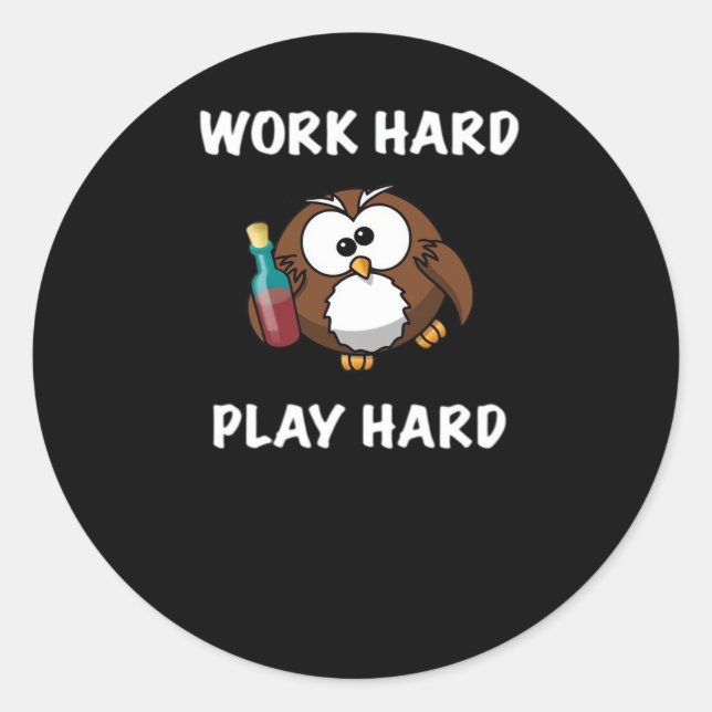 Funny Work Hard Play Hard Essential Classic Round Sticker (Front)