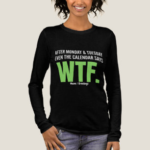 Funny Work Humour After Monday & Tuesday WTF Quote Tri-Blend Shirt