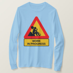 Funny Work in Progress Graphic T-Shirt – Humourous