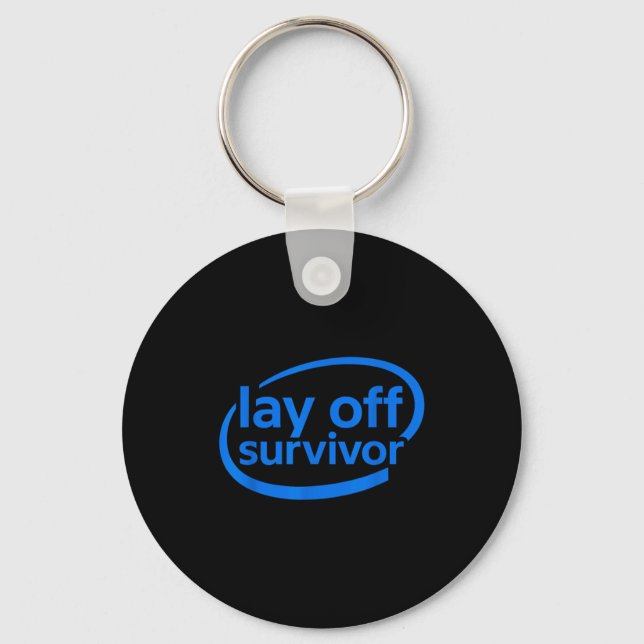 Funny Work Lay Off Survivor  Key Ring (Front)