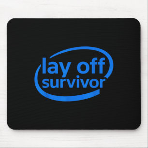 Funny Work Lay Off Survivor Mouse Pad