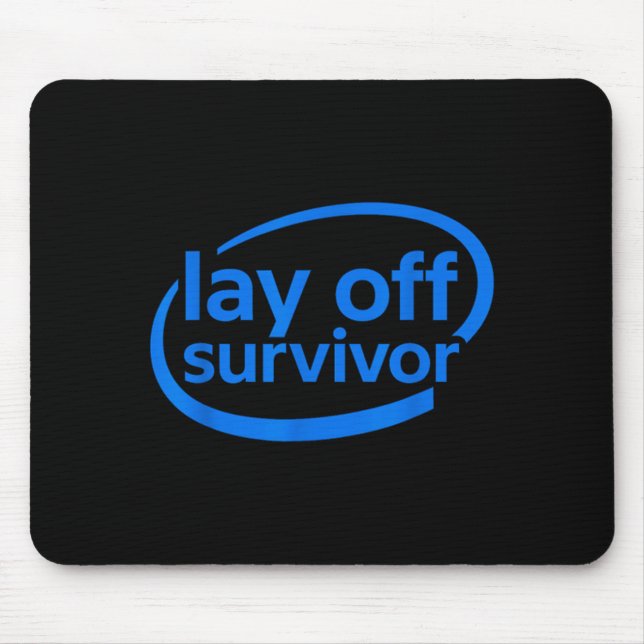 Funny Work Lay Off Survivor  Mouse Pad (Front)