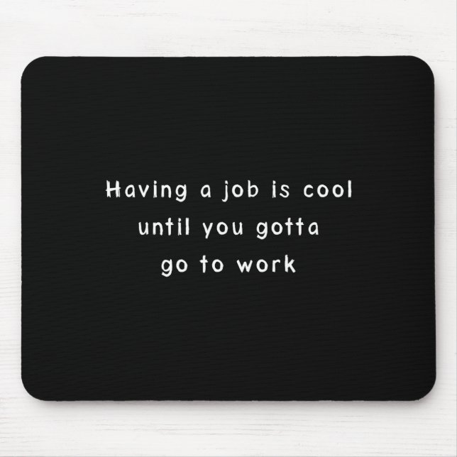 Funny Work Meme &amp; Sarcastic Office Humor  Mouse Pad (Front)